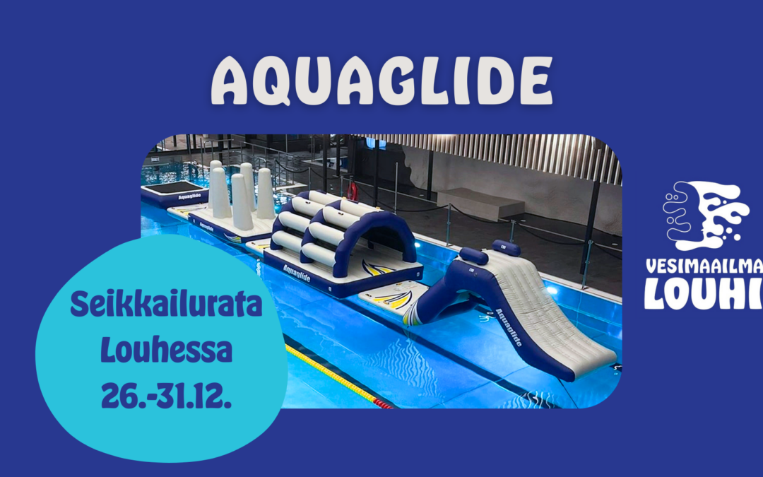Aquaglide vesiseikkailurata Louhessa 26.-31.12.
